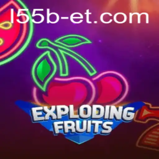 ExplodingFruits: The Exciting World of Juicy Adventures with l55bet